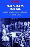 Fair Shares for All: Jacobin Egalitarianism in Practice (Past and Present Publications) артикул 3412e.