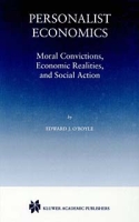 Personalist Economics: Moral Convictions, Economic Realities, and Social Action артикул 3495e.