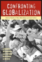 Confronting Globalization: Economic Integration and Popular Resistance in Mexico артикул 3584e.