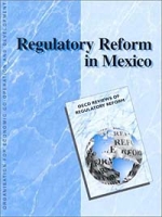 Regulatory Reform in Mexico (Oecd Reviews of Regulatory Reform) артикул 3666e.