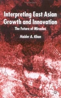 Interpreting East Asian Growth and Innovation артикул 3691e.