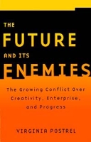 The Future and Its Enemies: The Growing Conflict Over Creativity, Enterprise, and Progress артикул 3699e.